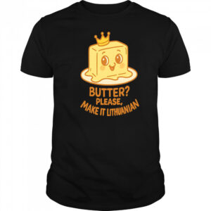 Royal Butter Lithuanian Food Reign Premium shirt