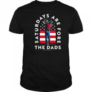 Saturdays Are Fore The Dads Golfer USA Shirt