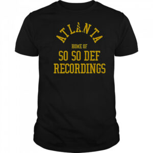 So So Def Home Of So So Atlanta T-Shirt