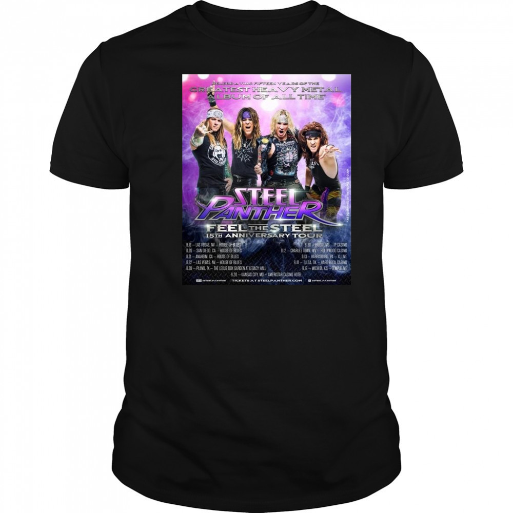 Steel Panther Reveal Final US Dates On The Feel The Steel 15TH Anniversary World Tour Shirt Steel Panther Reveal Final US Dates On The Feel The Steel 15TH Anniversary World Tour Shirt