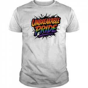 Unbreakable pride shirt