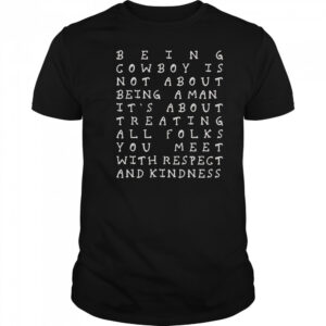 Y’all Means All 2025 Being Cowboy Is Not About Being T-Shirt