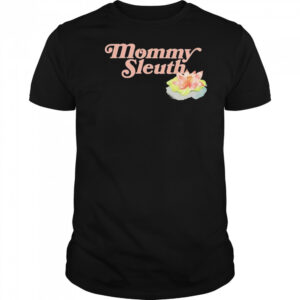 Zack Peter Mommy Sleuth T-shirt
