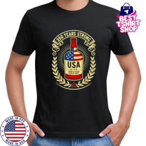 250 years strong USA wine shirt