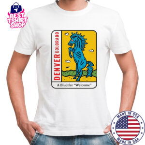 Denver Colorado a Blucifer Welcome shirt