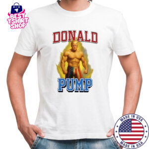 Donald Pump Trump gym graphic meme shirt