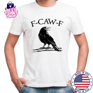 F Caw F Funny Raven Gothic Crow black Bird Humor shirt