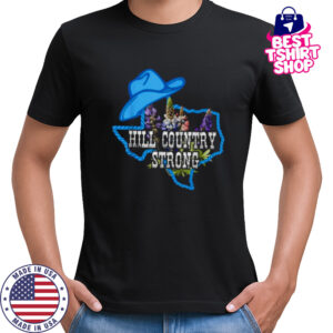 For The Love For Texas Hill Country Strong Pray For Texas T Shirt