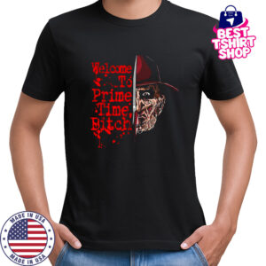 Freddy Krueger A Nightmare On Elm Street welcome to prime time bitch shirt