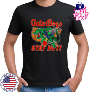 Gator Boys Stay Hot T Shirt