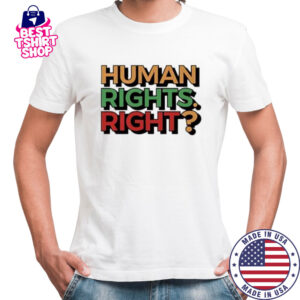 Human Rights Right pride shirt