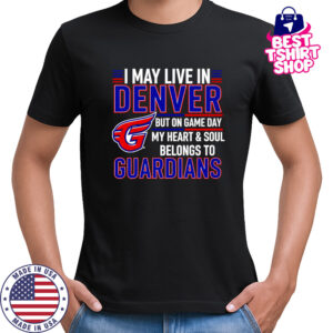 I may live in Denver but on game day my heart and soul belongs to the Cleveland Guardians shirt
