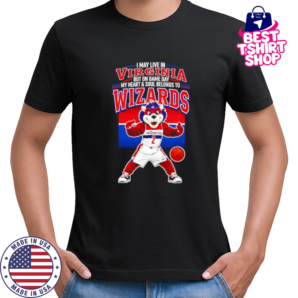 I may live in Virginia but on game day my heart and soul belongs to the Washington Wizards shirt