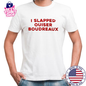 I slapped ouiser boudreaux shirt