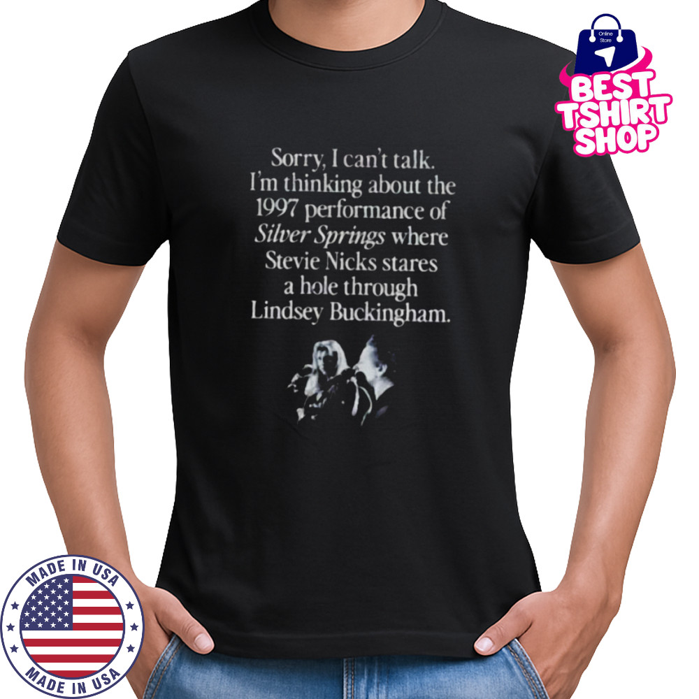 I’m thinking about the 1997 performance of Silver Springs shirt