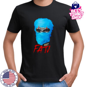 Jacob fatu not fatI shirt