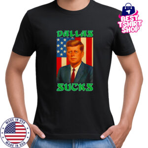 JFK Dallas Sucks shirt