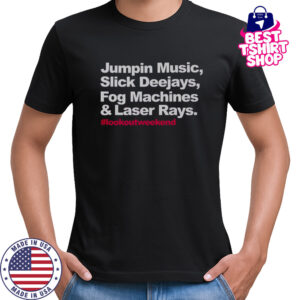 Jumpin Music Slick Deejays Fog Machines And Laser Rays Lookoutweekend T-Shirt