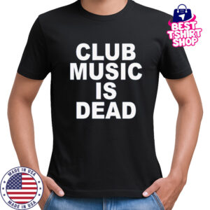 Jvbsucks Club Music Is Dead T-Shirt