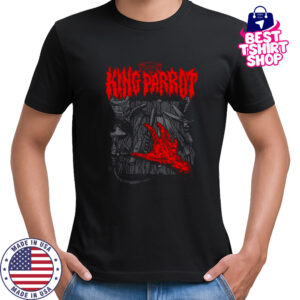 King Parrot Get What Ya Given Shirt