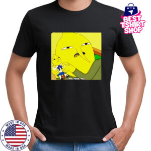 Lemongrab we hate you shirt