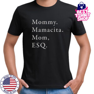 Mommy Mamacita Mom ESQ T-Shirt