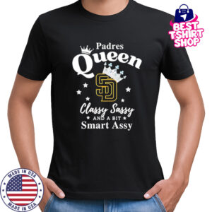 Padres Queen Classy Sassy And A Bit Smart Assy logo shirt
