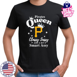 Pittsburgh Pirates Queen Classy Sassy And A Bit Smart Assy logo shirt