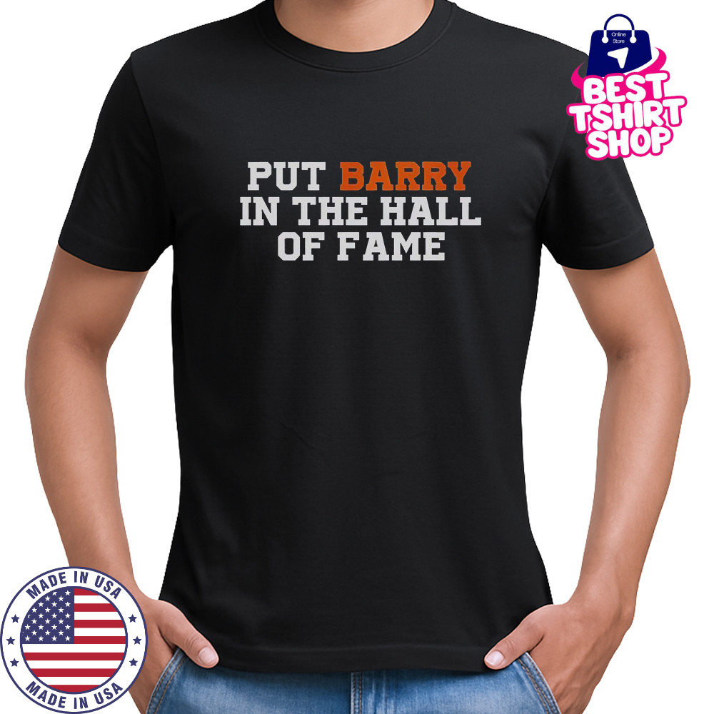 Put Barry In The Hall Of Fame T-Shirt