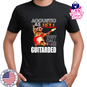 Raccoon acoustic as hell they call me guitarded shirt