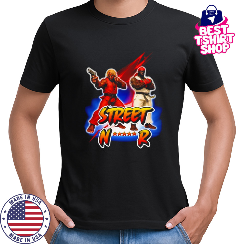 Street Nigger funny shirt
