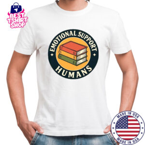 Books Emotional Support Humans T-Shirt