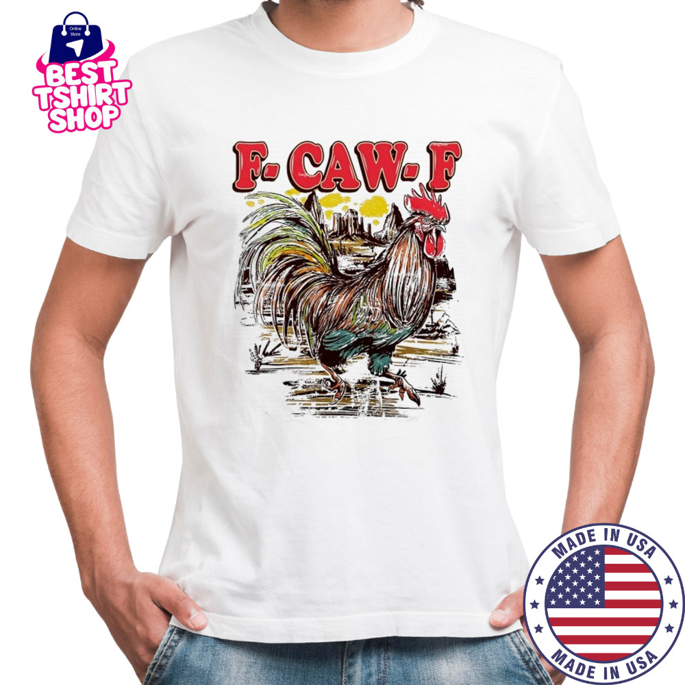 F-Caw-F Cock T-Shirt