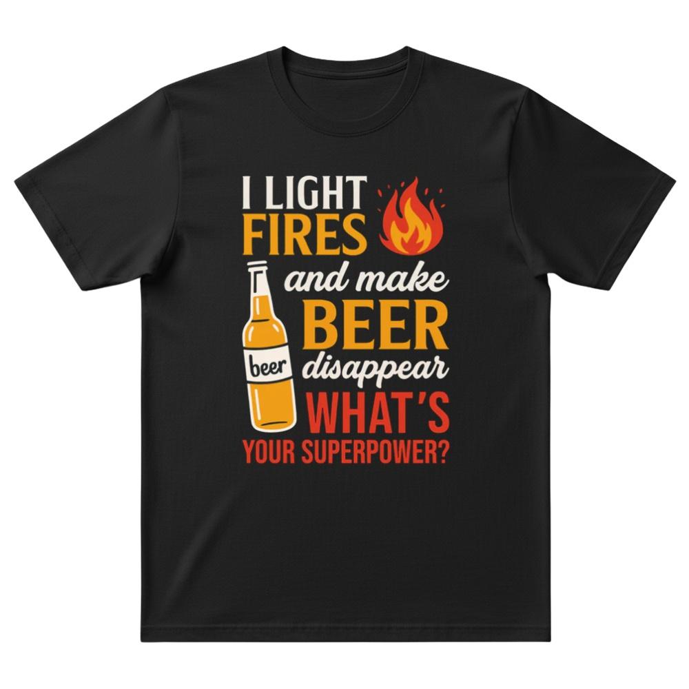 I Like Fires & Make Beers Disappear T-Shirt