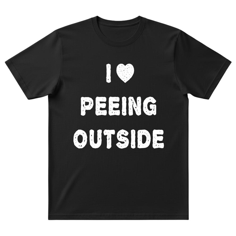 I Love Peeing Outside Shirt