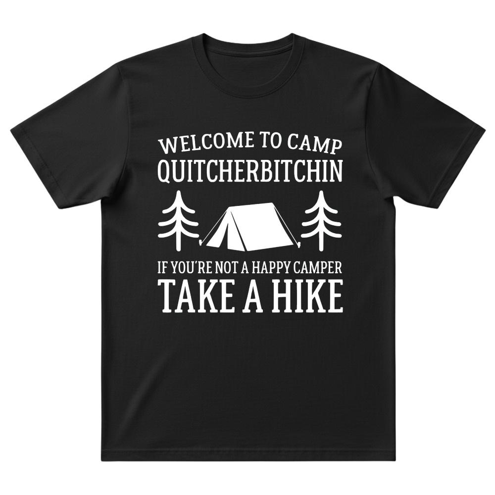 Welcome To Camp Quitcherbitchin Shirt