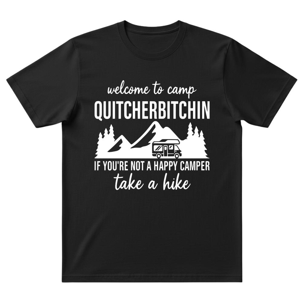 Welcome To Camp Quitcherbitchin T-Shirt