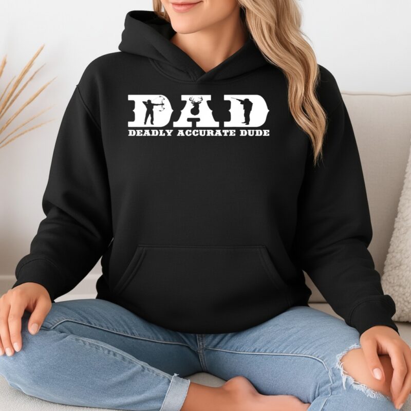 Deer Hunting DAD Deadly Accurate Dude Cool Fathers Day_Hoodie