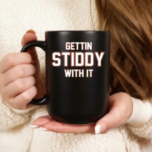 Gettin stiddy with it_Ceramic Mug