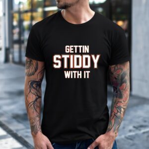 Gettin stiddy with it_T-Shirt