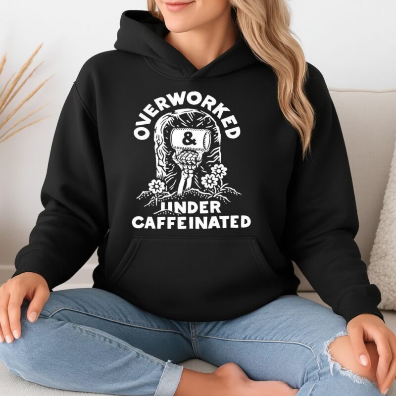 Overworked and Under Caffeinated rise from the grave_Hoodie